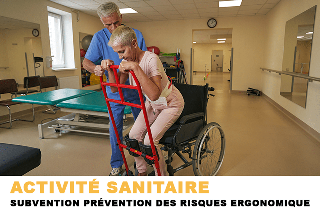 Activité Sanitaire – Médico – Social – subvention Prévention des risques ergonomiques