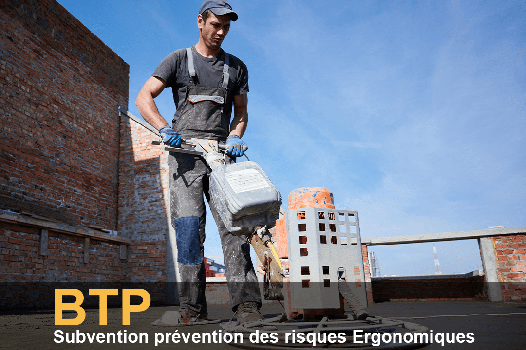 BTP – Prévention des risques professionnels – Subvention prévention des risques Ergonomiques