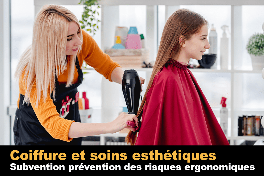 Coiffure et soins esthétiques – Subvention Prévention des risques ergonomiques