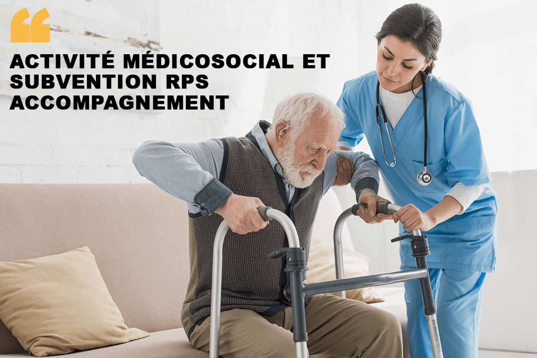 Activité médicosocial et subvention RPS Accompagnement