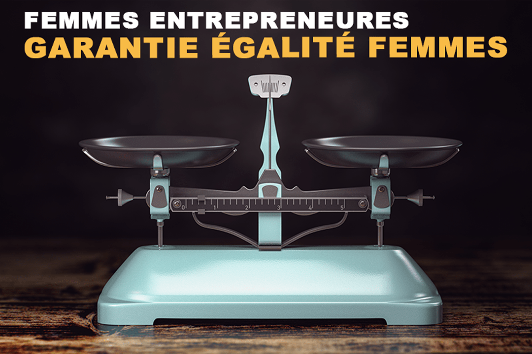 La Garantie ÉGALITÉ Femmes : un Coup de pouce pour votre projet entrepreneurial